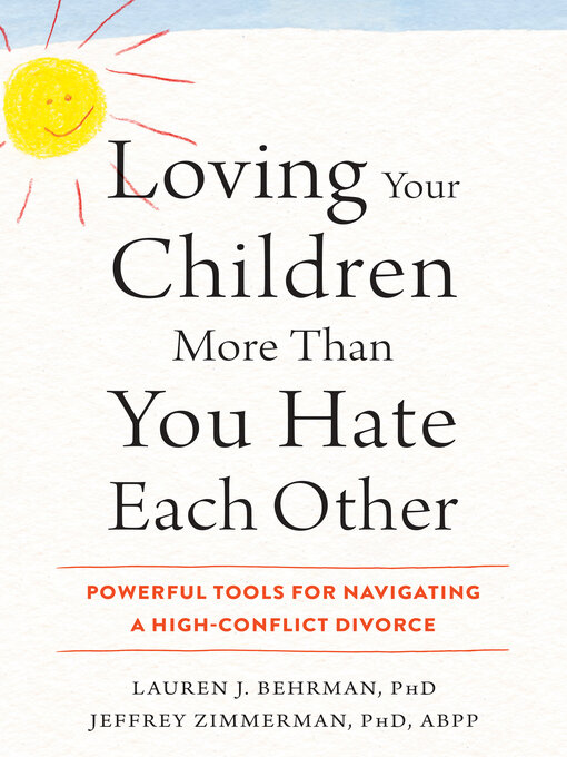Title details for Loving Your Children More Than You Hate Each Other by Lauren J. Behrman - Available